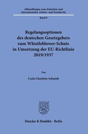 Regelungsoptionen des deutschen Gesetzgebers zum Whistleblower-Schutz in Umsetzung der EU-Richtlinie 2019-1937.