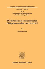 Die Revision des schweizerischen Obligationenrechts von 1911-1912.