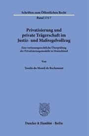 Privatisierung und private Trägerschaft im Justiz- und Maßregelvollzug.