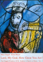 The Chagall-Windows of St. Stephan's Church in Mainz / Lord, my God, how great are You!