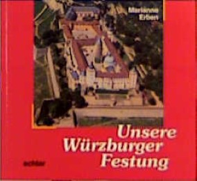 Unsere Würzburger Festung