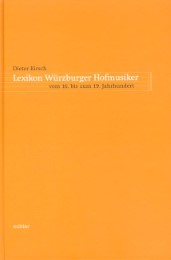 Lexikon Würzburger Hofmusiker vom 16. bis zum 19. Jahrhundert