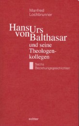 Hans Urs von Balthasar und seine Theologenkollegen - Cover