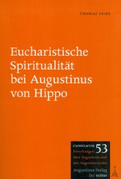 Eucharistische Spiritualität bei Augustinus von Hippo