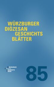 Würzburger Diözesangeschichtsblätter 85 (2022)