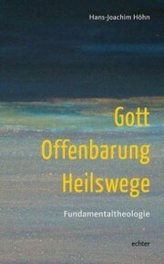Gott - Offenbarung - Heilswege