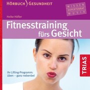 Fitness-Training fürs Gesicht - Hörbuch