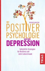 Mit Positiver Psychologie aus der Depression - Cover