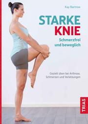 Starke Knie - Schmerzfrei und beweglich - Cover