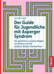 Der Guide für Jugendliche mit Asperger-Syndrom