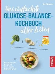 Das einfachste Glukose-Balance-Kochbuch aller Zeiten