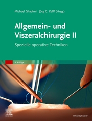 Allgemein- und Viszeralchirurgie II - Spezielle operative Techniken