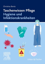 Taschenwissen Pflege - Hygiene und Infektionskrankheiten