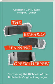 The Rewards of Learning Greek and Hebrew