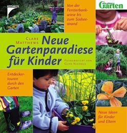 Neue Gartenparadiese für Kinder