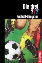 Die drei Fragezeichen: Fußball-Gangster - Cover