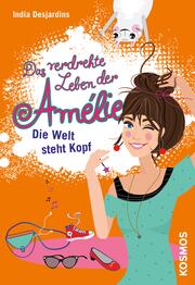 Das verdrehte Leben der Amélie, 4, Die Welt steht Kopf - Cover