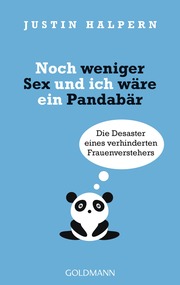 Noch weniger Sex und ich wäre ein Pandabär