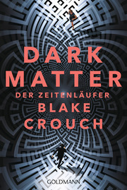 Dark Matter - Der Zeitenläufer - Cover