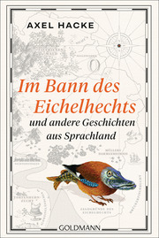 Im Bann des Eichelhechts und andere Geschichten aus Sprachland - Cover
