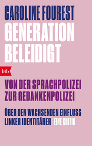 Generation Beleidigt. Von der Sprachpolizei zur Gedankenpolizei. - Cover