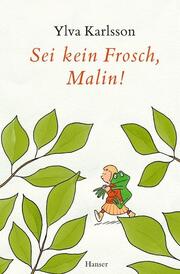 Sei kein Frosch, Malin! - Cover