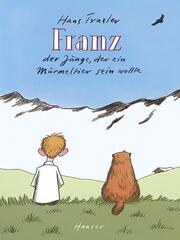 Franz der Junge, der ein Murmeltier sein wollte - Cover