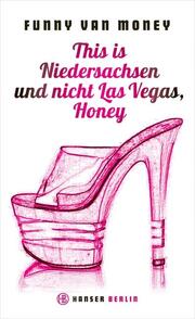 This is Niedersachsen und nicht Las Vegas, Honey - Cover