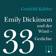 Emily Dickinson und der Wind - 33 Gedichte