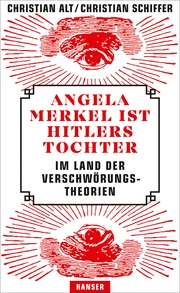 Angela Merkel ist Hitlers Tochter. Im Land der Verschwörungstheorien - Cover