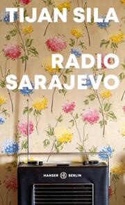 Radio Sarajevo von Tijan Sila (gebundenes Buch)
