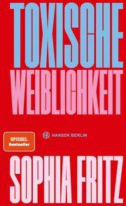 Toxische Weiblichkeit von Sophia Fritz (gebundenes Buch)