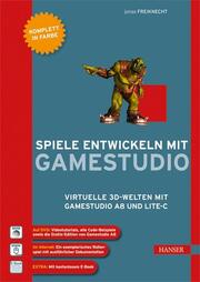 Spiele entwickeln mit Gamestudio - Cover