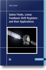 Galois Fields, Linear Feedback Shift Registers and their Applications - Cover