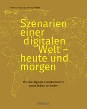 Szenarien einer digitalen Welt - heute und morgen