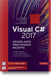 Visual CSharp 2017 - Grundlagen, Profiwissen und Rezepte
