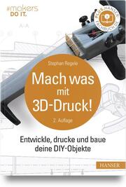 Mach was mit 3D-Druck! - Cover
