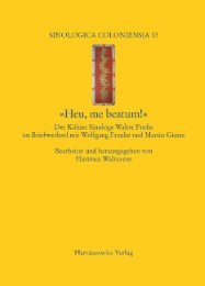 'Heu, me beatum!' Der Kölner Sinologe Walter Fuchs (1902-1979) im Briefwechsel (1958-1979) mit Wolfgang Franke (1912-2007) und Martin Gimm