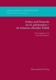 Serben und Deutsche im 20. Jahrhundert - im Schatten offizieller Politik