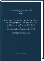 Katalog der Handschriften aus den Nachlässen der Theologen Johann Gerhard (1582-1637) und Johann Ernst Gerhard (1621-1668)