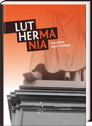 Luthermania - Ansichten einer Kultfigur - Cover