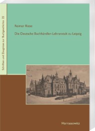 Die Deutsche Buchhändler-Lehranstalt zu Leipzig