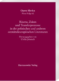 Räume, Zeiten und Transferprozesse in der polnischen und anderen ostmitteleuropäischen Literaturen - Cover