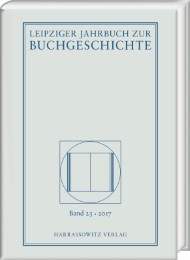 Leipziger Jahrbuch zur Buchgeschichte 25 (2017)