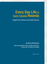 Every Day Life in Early Colonial Rwanda