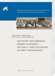 Faktizität und Gebrauch früher Fotografie - Factuality and Utilization of Early Photography