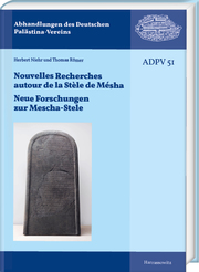 Nouvelles Recherches autour de la Stèle de Mésha. Neue Forschungen zur Mescha-Stele