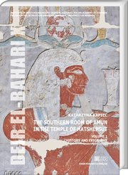 The Southern Room of Amun in the Temple of Hatshepsut. Volume 1: History and epigraphy