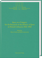 'Space' as a Category for the Research of the History of Jews in Poland-Lithuania 1500-1900