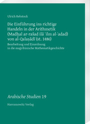 Die Einführung ins richtige Handeln in der Arithmetik (Madal ar-rasad ila ilm al-adad) von al-Qalaadi (st. 1486)
